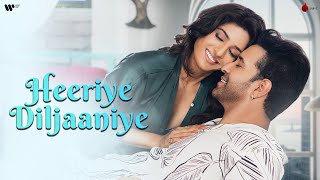 हीरिये दिलजानिये lyrics in Hindi Heeriye Diljaaniye Lyrics in Hindi