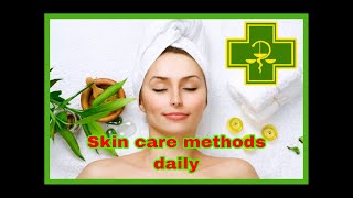 Skin care methods daily