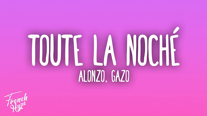 ALONZO - Toute La Noché Feat. Gazo