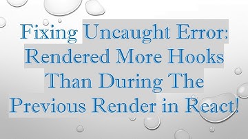 Fixing Uncaught Error: Rendered More Hooks Than During The Previous Render in React!