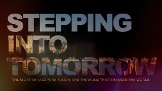 "Stepping Into Tomorrow"  (The Story of Jazz Funk and The Music That Changed The World) Trailer (1)