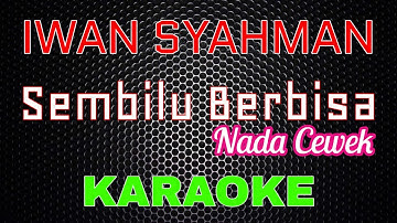 Iwan Syahman - Sembilu Berbisa (Nada Cewek) [Karaoke] | LMusical