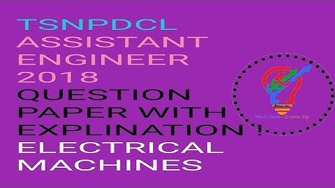 ASSISTANT ENGINEER ELECTRICAL PREPARATION 2022 ! TSNPDCL AE 2018 ELECTRICAL MACHINES