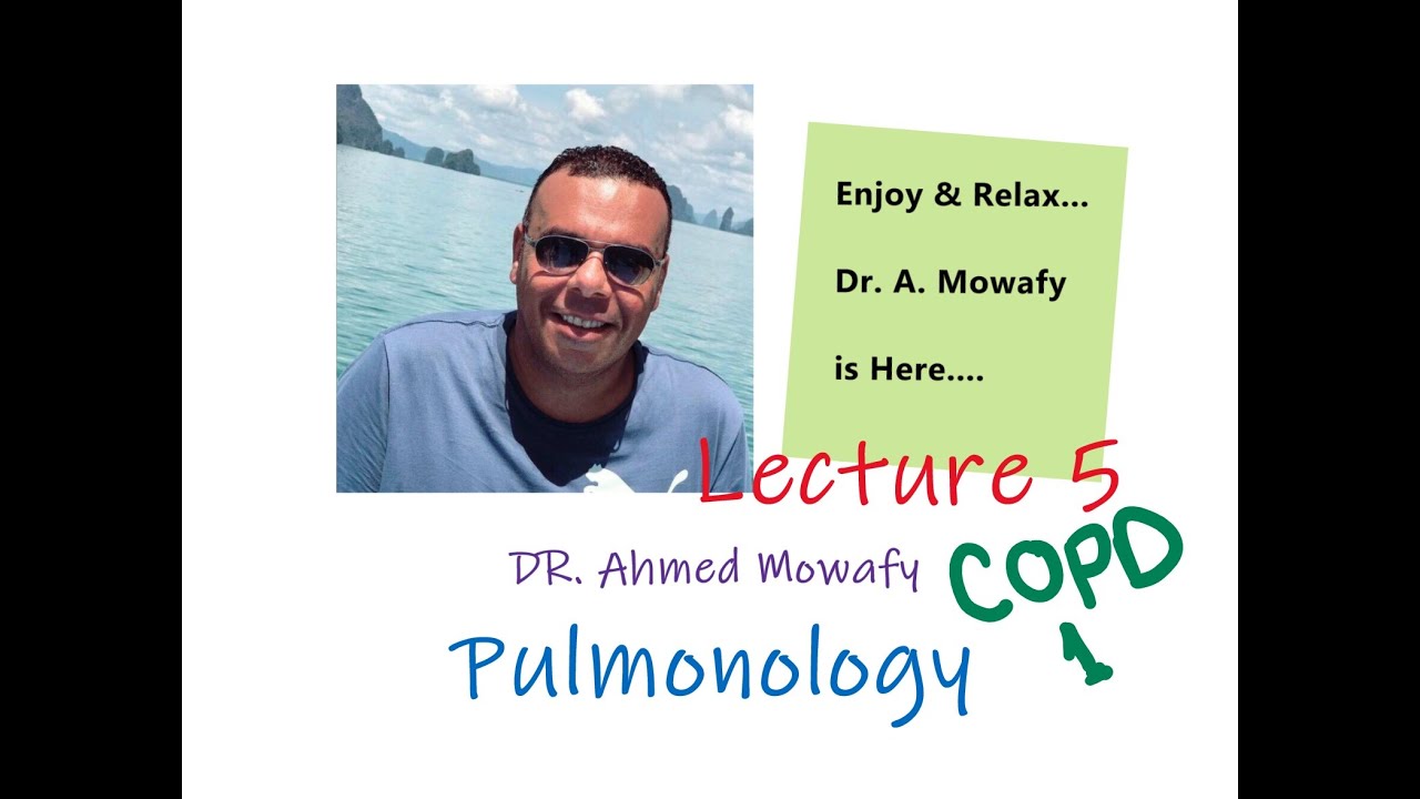 Lecture 5 chest Dr Ahmed Mowafy |COPD1| تسجيلات باطنة د احمد موافي