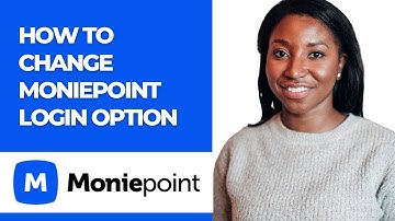 HOW TO CHANGE MONIEPOINT LOGIN OPTION