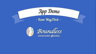 Boundless App Demo - Team Way2Tech Technovation 2018