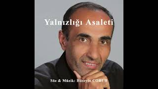 Yalnizliği Asaleti̇ - Hüseyin Coruh