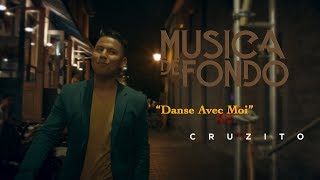 Cruzito - Danse Avec Moi (Música de Fondo 2019)