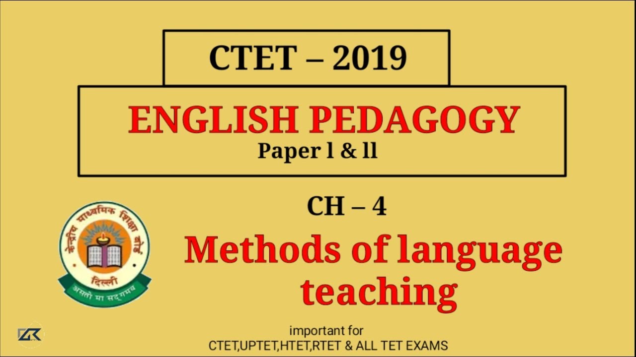 CTET -2019 English pedagogy ch - 4 Methods of language teaching for ALL ...