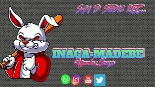 INAGA MADEBE ....