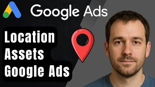 How to Set Up Asset Locations in Google Ads (2025 Step-by-Step Beginner Tutorial)
