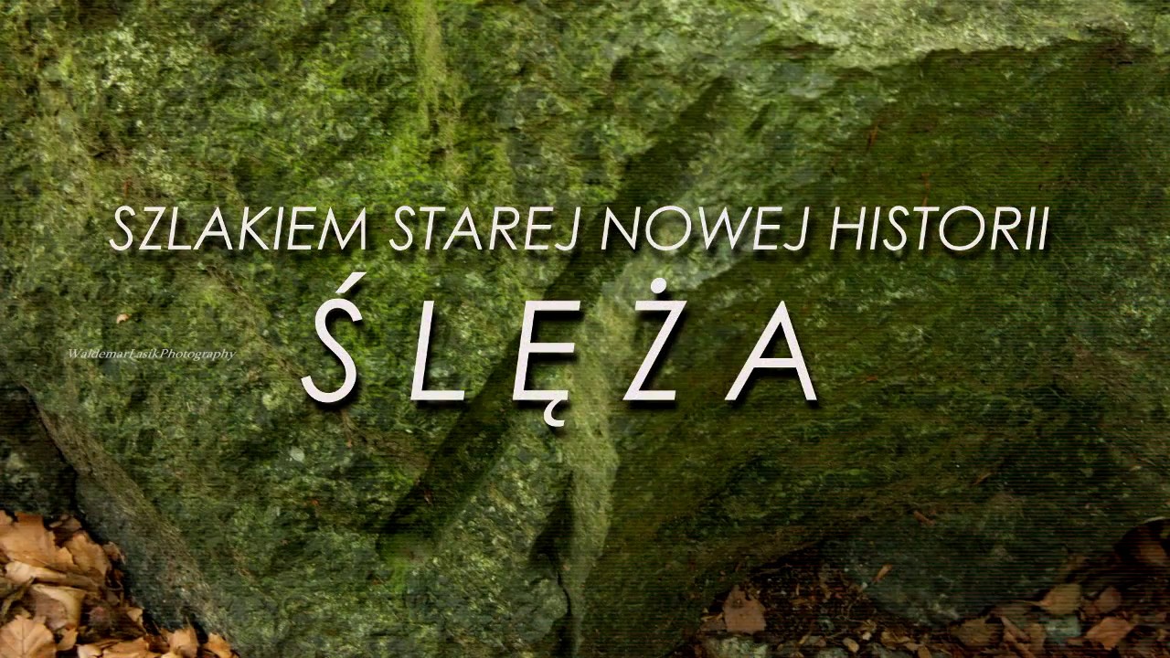 Ślęża - Szlakiem Starej Nowej Historii