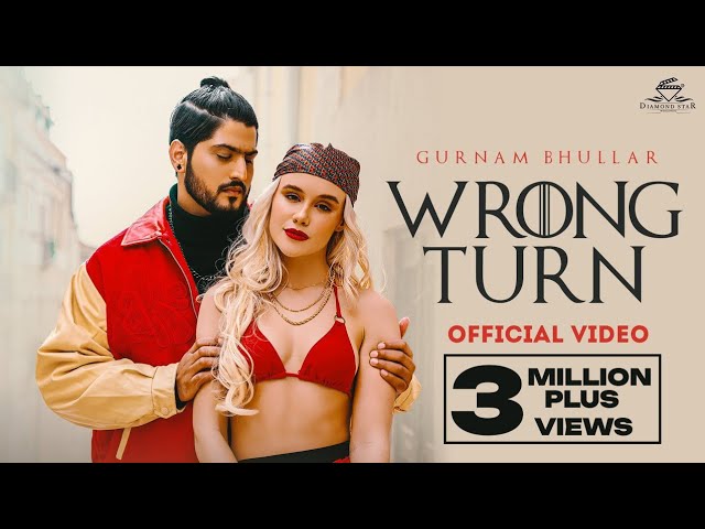 Gurnam Bhullar | Wrong Turn (OFFICIAL VIDEO) | Mxrci | Sam Malhi | Diamondstar Worldwide class=