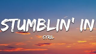 CYRIL - Stumblin' In (Lyrics) Resimi