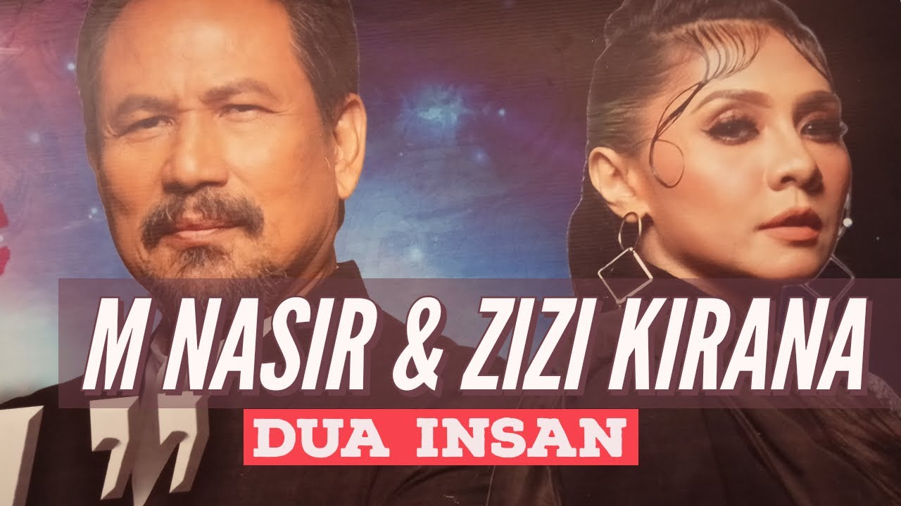 M. Nasir & Zizi Kirana - Dua Insan