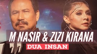Video thumbnail of "M. Nasir & Zizi Kirana - Dua Insan"