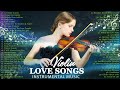50 most beautiful violin love songs of all time collection  best romantic emotional violin music