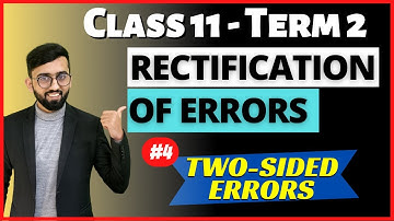 Rectification of Two Sided Errors Class 11 Accounts Term 2 | Class 11 Accounts Term 2 | ROE Class 11