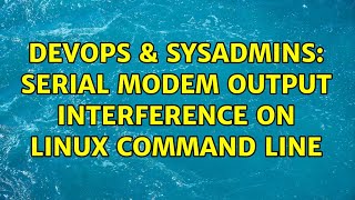 DevOps & SysAdmins: Serial modem output interference on linux command line Profile
