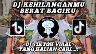 DJ TIKTOK VIRAL KEHILANGANMU BERAT BAGIKU || DJ KEHILANGANMU BERAT BAGIKU || DJ FULL BASSS...!!!