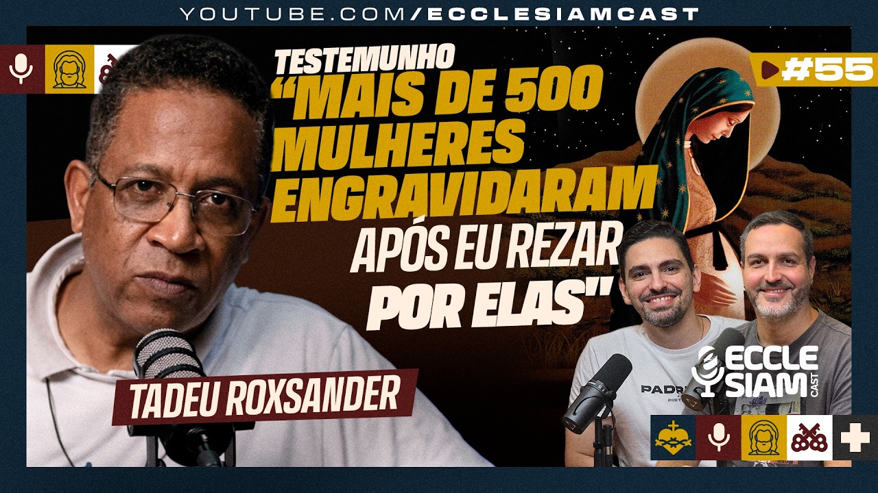 MILAGRES PELO VENTRE SANTO DE NOSSA SENHORA | TADEU ROXSANDER #ECCLESIAMCAST