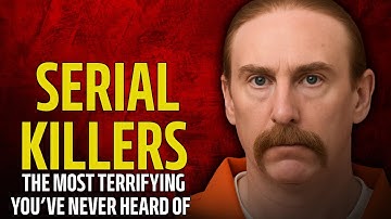 The Most Disturbing Serial Killers You’ve Never Heard About | Serial Killer Documentary