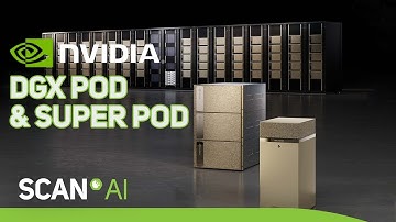 NVIDIA DGX POD & SuperPOD with Scan AI