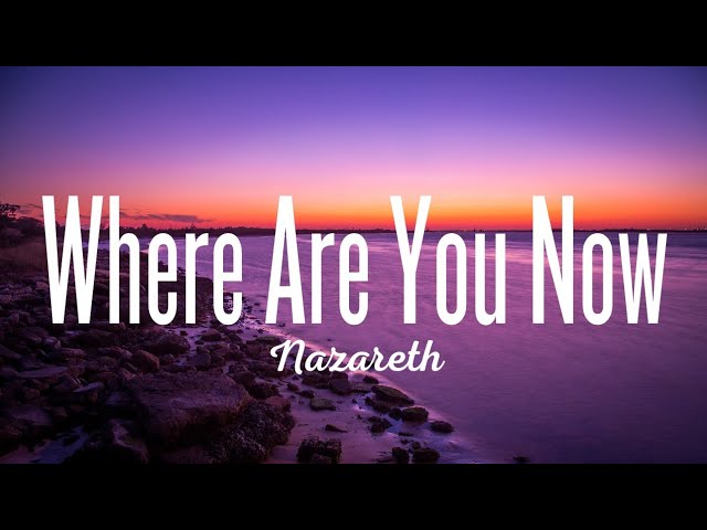 Видео Nazareth - Where Are You Now - HD TRADUÇÃO