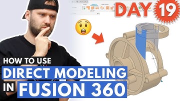 Direct Modeling In Fusion 360 And All You Need To Know About It! - Day 19