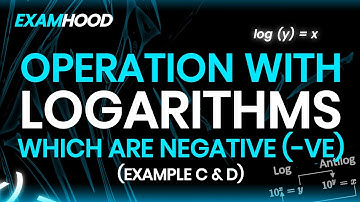 Operation with Logarithms Which Are Negative – Example C & D | WAEC, NECO & JAMB Maths Tutorial