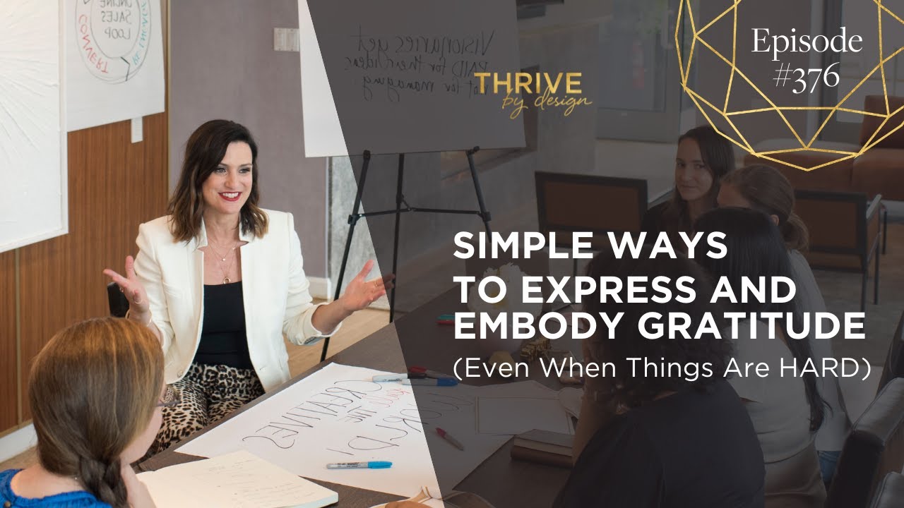 EP376: Simple Ways to Express and Embody Gratitude (Even When Things ...
