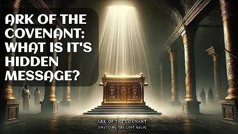 The Ark of the Covenant: Unveiling the Lost Relic of Divine Power and Biblical Mysteries