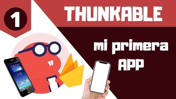 Thunkable 01 | Aprende a crear una aplicación de móvil: Introducción y Primera APP