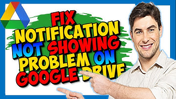 How to Fix Notification Not Showing Problem of Google Drive