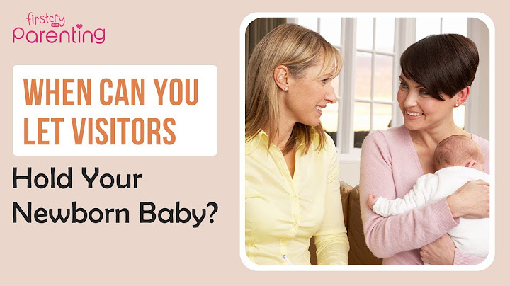 When to Let People or Visitors Hold Your Newborn Baby?