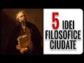 5 Idei Filosofice Ciudate