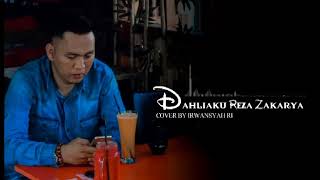 DAHLIA KU REZA ZAKARYA || COVER BY IRWANSYAH RI