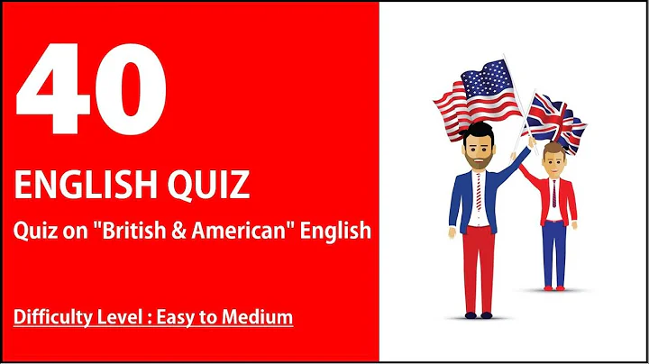English Quiz - British English vs American English.. 40 Questions