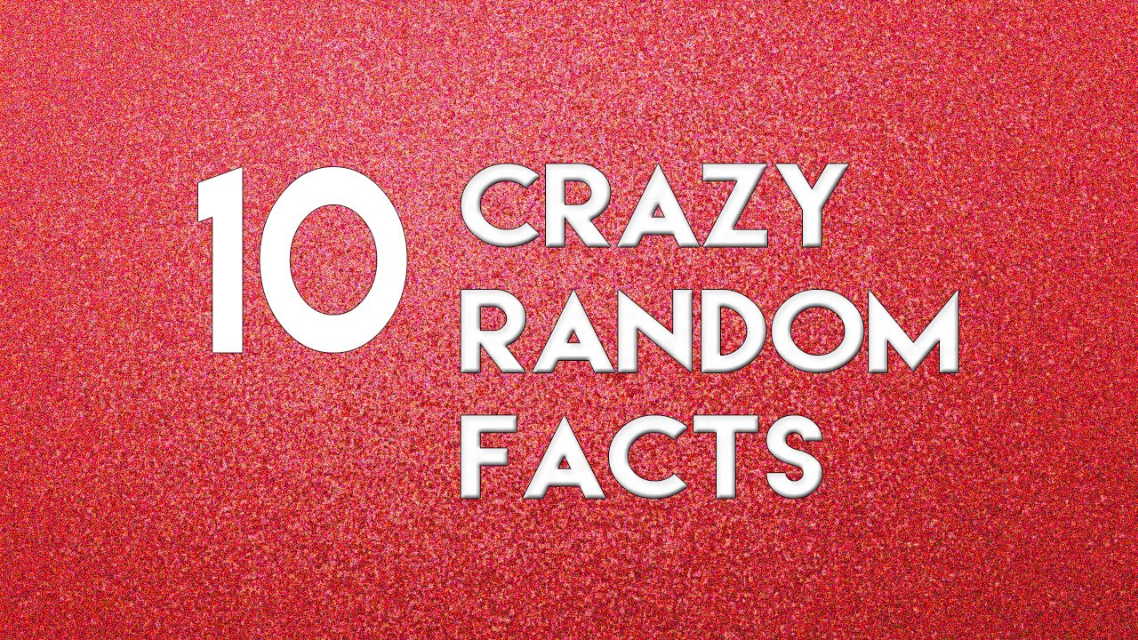 10 Crazy Random Facts LastChannel YouTube