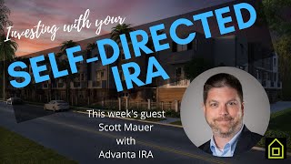 The Weekly Multifamily Roundtable - Investing with Your Self-Directed IRA with Scott Maurer