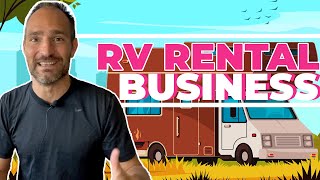 How to Start a $3 Million Per Year RV Rental Business