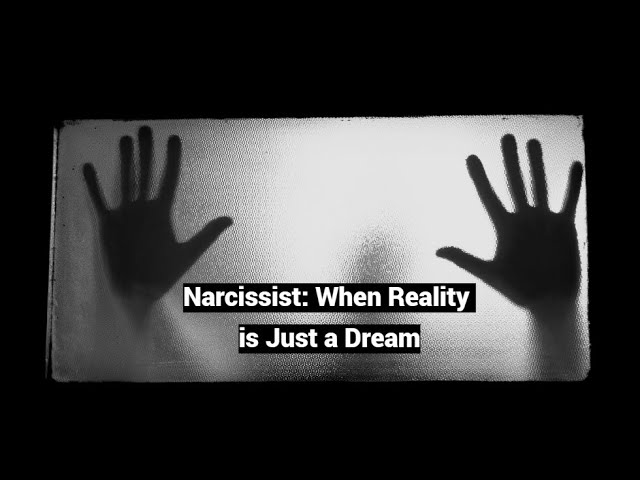Video thumbnail — Narcissist: When Reality is Just a Dream (Ego's Reality Testing)