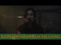 Decoding the Meaning of Kidnapping Dreams: Insights and Interpretations