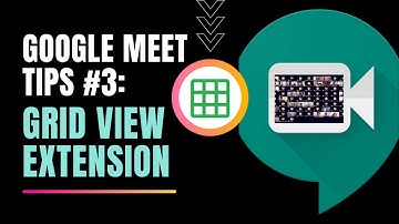 Google Meet Tips #3: Grid View Extension
