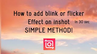 How to add blink or flicker effect on inshot very simple step | In 30 sec screenshot 5