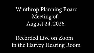 Winthrop Planning Board Meeting of August 24 2026