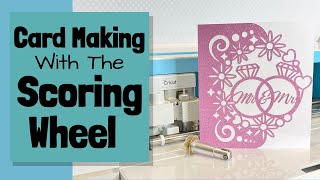 Card Making Using the Cricut Scoring Wheel | Cricut Wedding Card