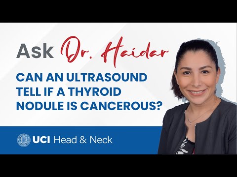 Can an Ultrasound Tell if a Thyroid Nodule is Cancerous? by Dr. Yarah Haidar - UCI Otolaryngology