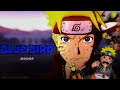 Naruto  blue bird edit