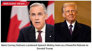 Mark Carney Delivers Landmark Anti-Trump Speech as Canada Signals Major Shift in US.Canada Relations